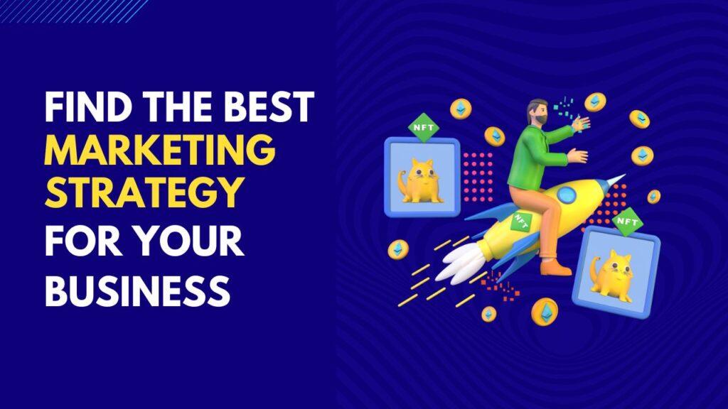 best marketing strategy of your business